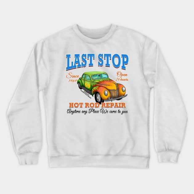 Last Stop Hot Rod Repair Car Garage Novelty Gift Crewneck Sweatshirt by Airbrush World